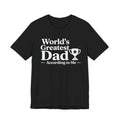 World's Greatest Dad — According to Me | Father's Day Shirt | Funny Dad Gift