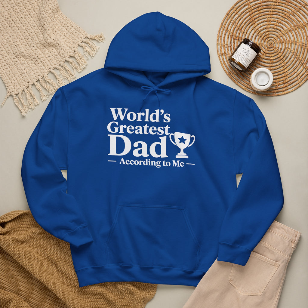 World's Greatest Dad — According to Me | Father's Day Hoodie | Funny Dad Gift