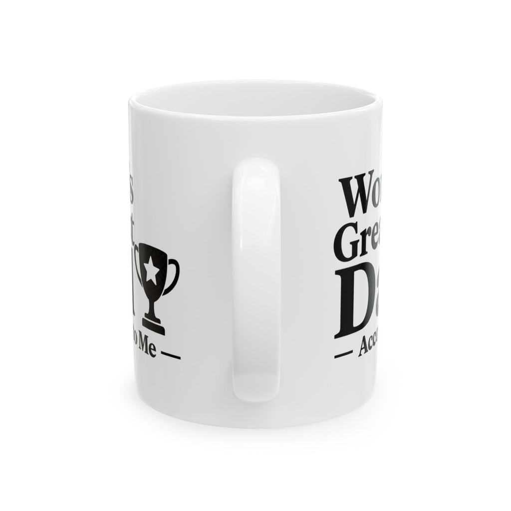 World's Greatest Dad — According to Me | Father's Day Mug | Funny Dad Gift