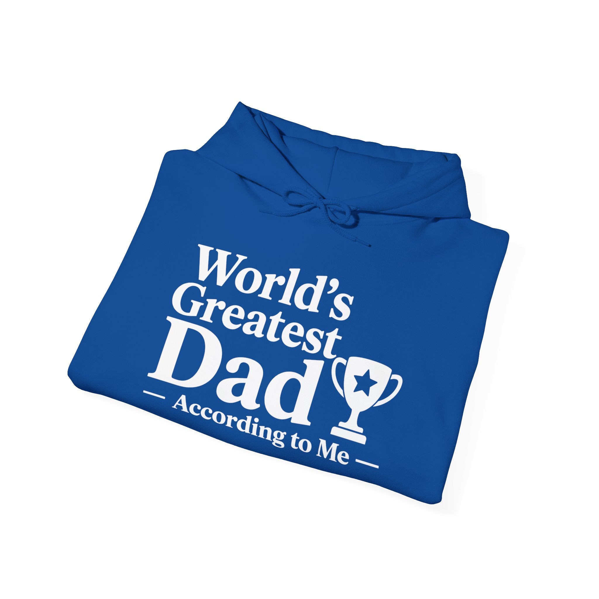 World's Greatest Dad — According to Me | Father's Day Hoodie | Funny Dad Gift