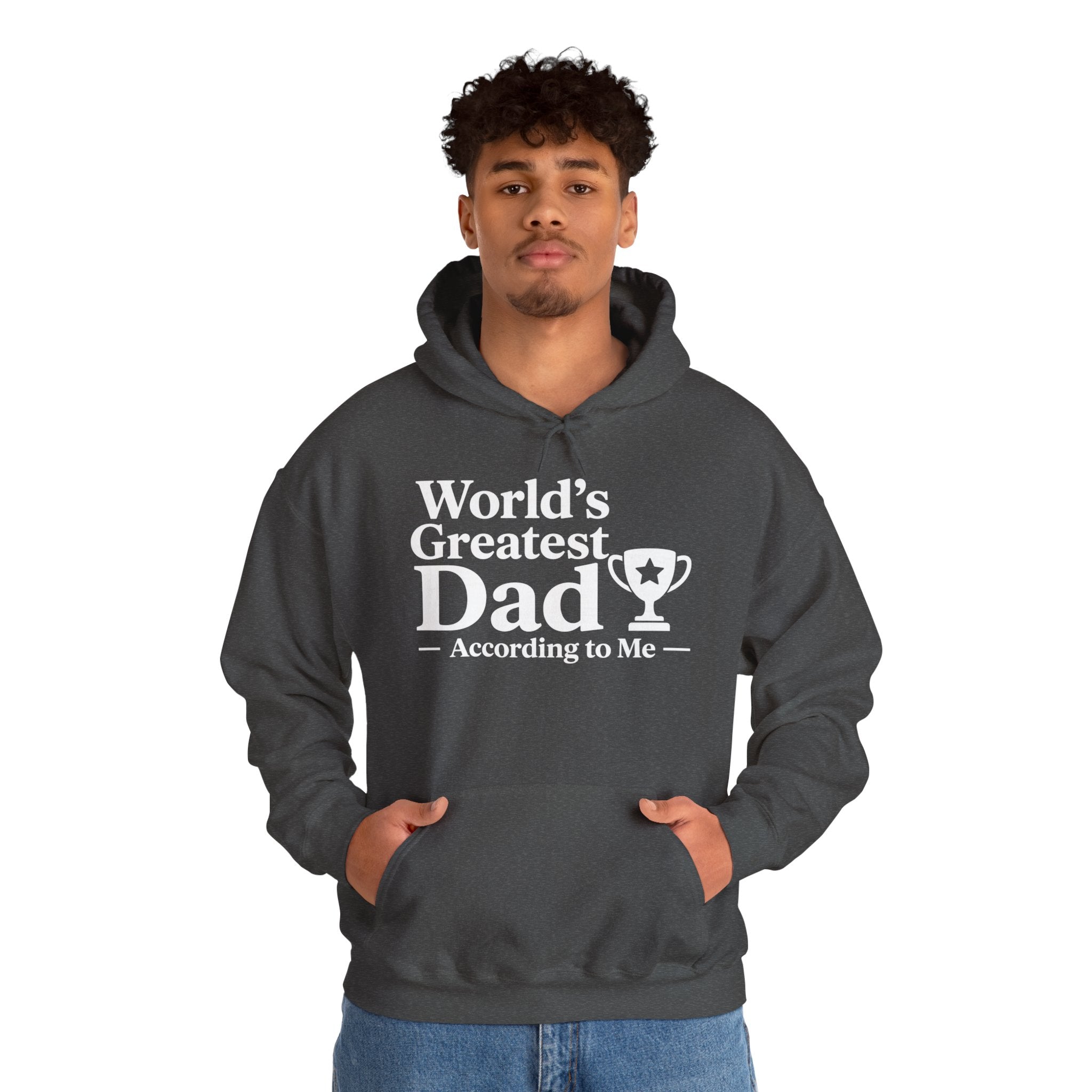 World's Greatest Dad — According to Me | Father's Day Hoodie | Funny Dad Gift