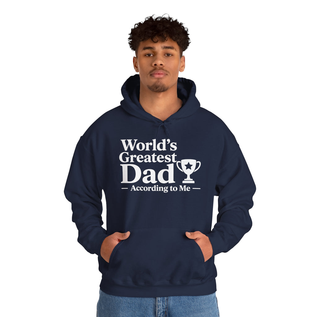World's Greatest Dad — According to Me | Father's Day Hoodie | Funny Dad Gift