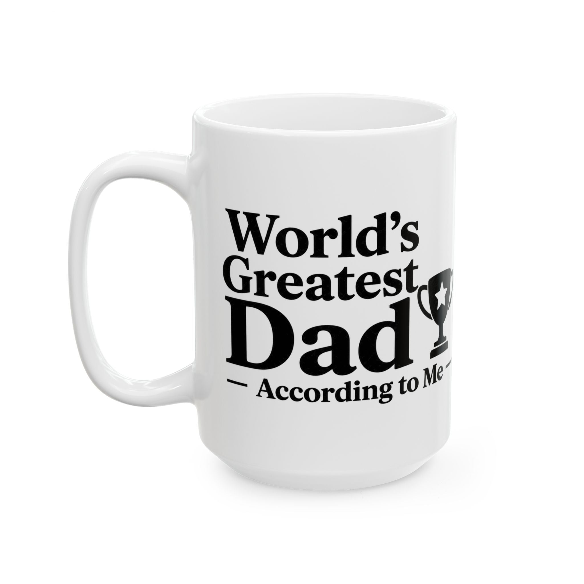 World's Greatest Dad — According to Me | Father's Day Mug | Funny Dad Gift