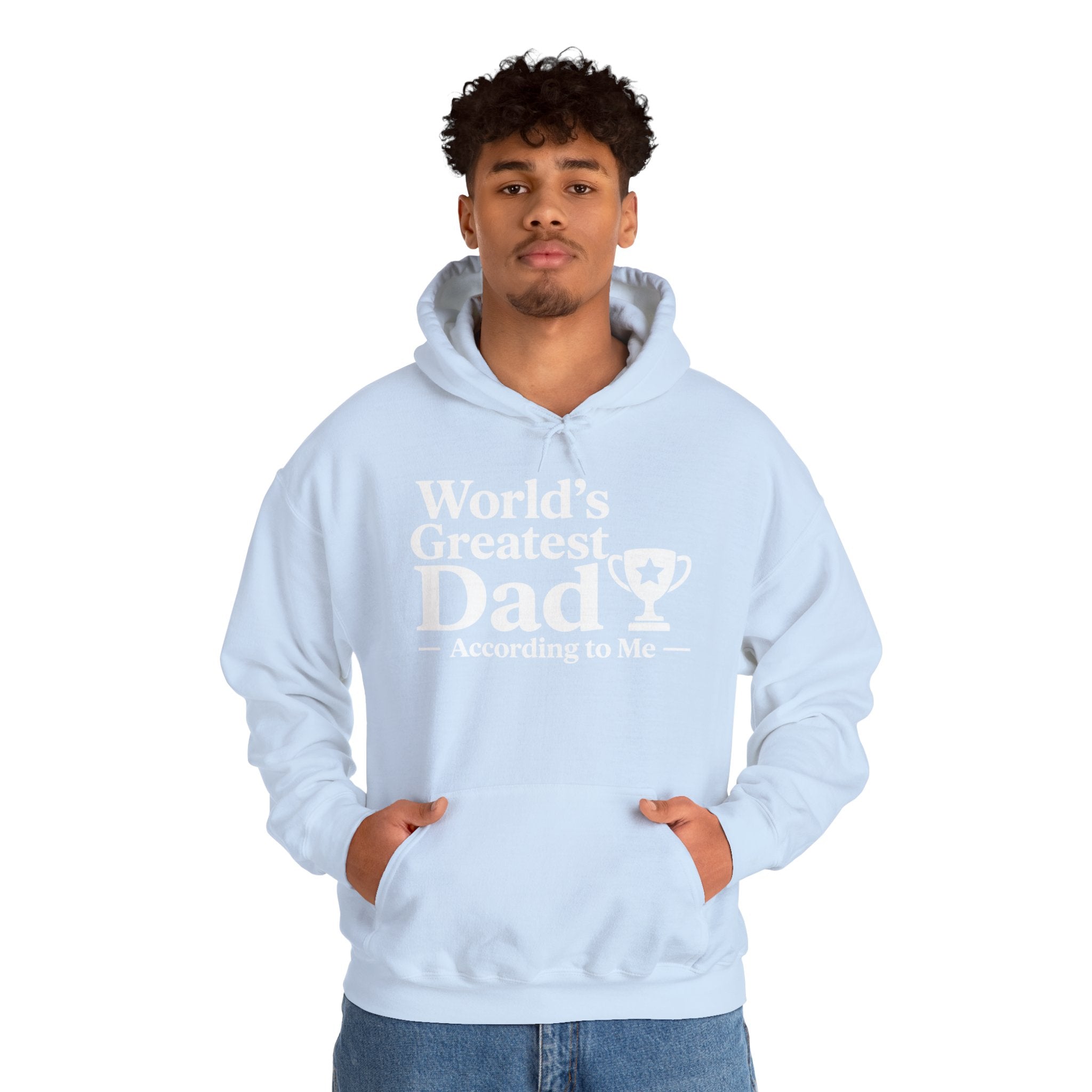 World's Greatest Dad — According to Me | Father's Day Hoodie | Funny Dad Gift