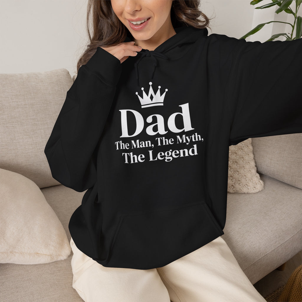 Dad: The Man, The Myth, The Legend | Father's Day Hoodie | Gift for Dad