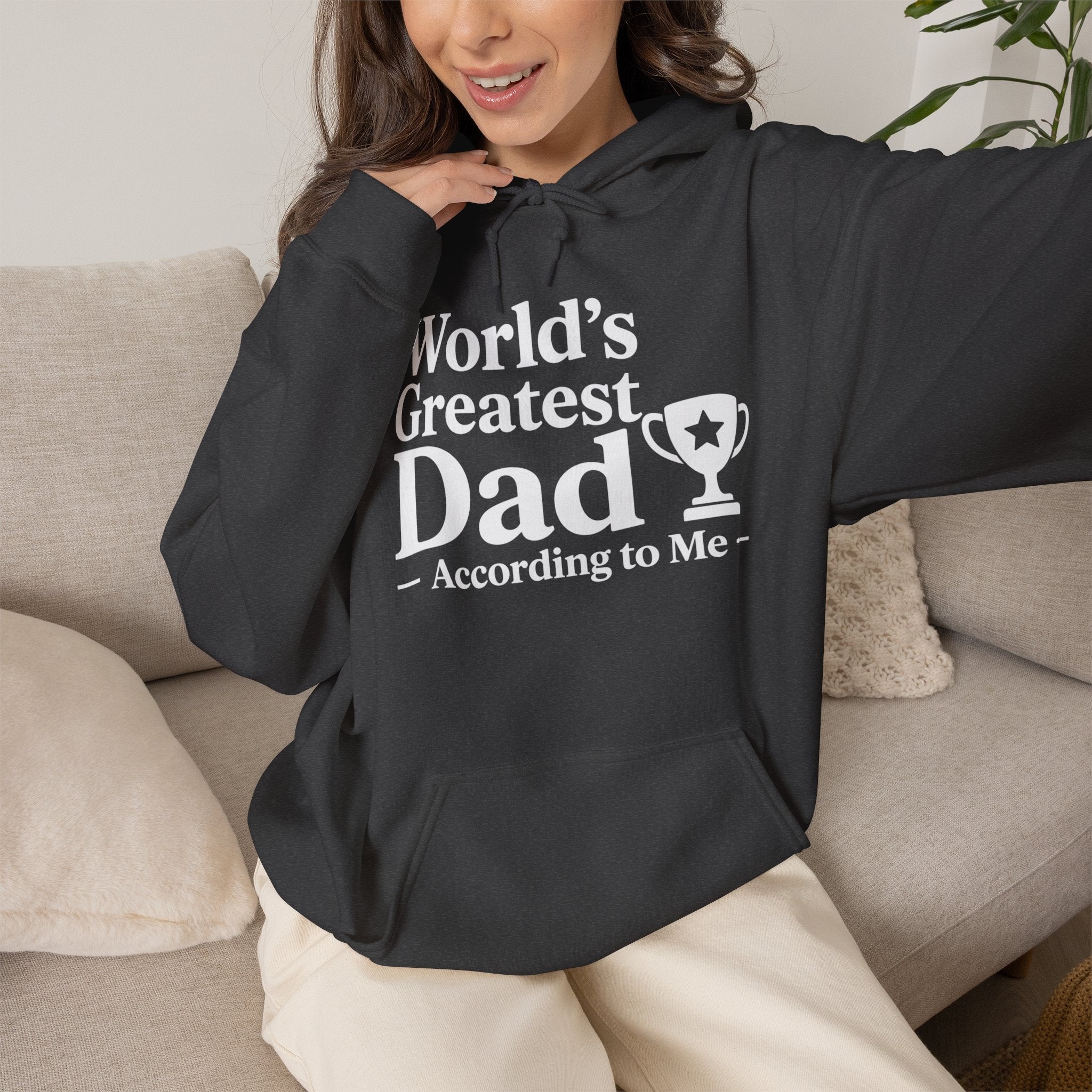 World's Greatest Dad — According to Me | Father's Day Hoodie | Funny Dad Gift