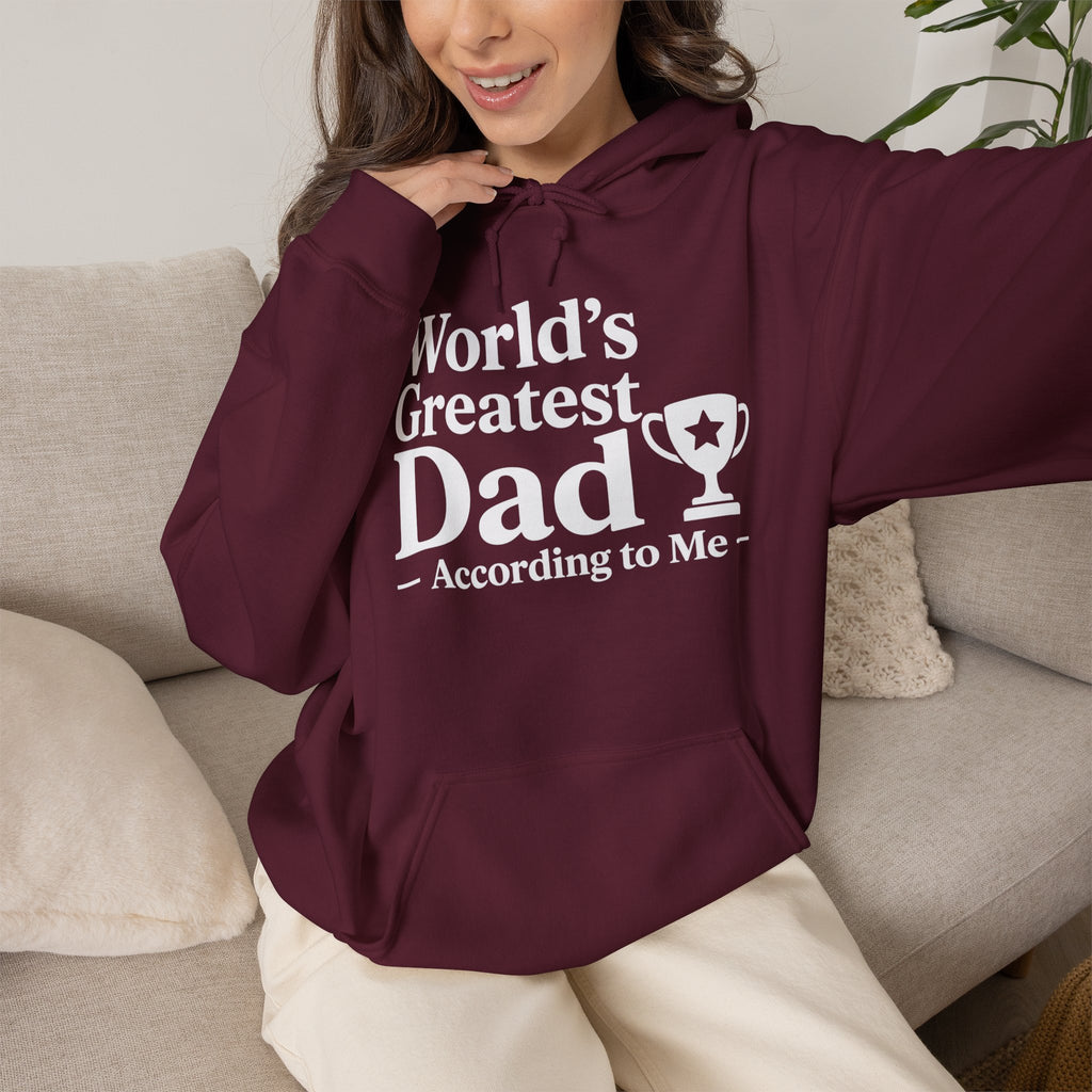 World's Greatest Dad — According to Me | Father's Day Hoodie | Funny Dad Gift