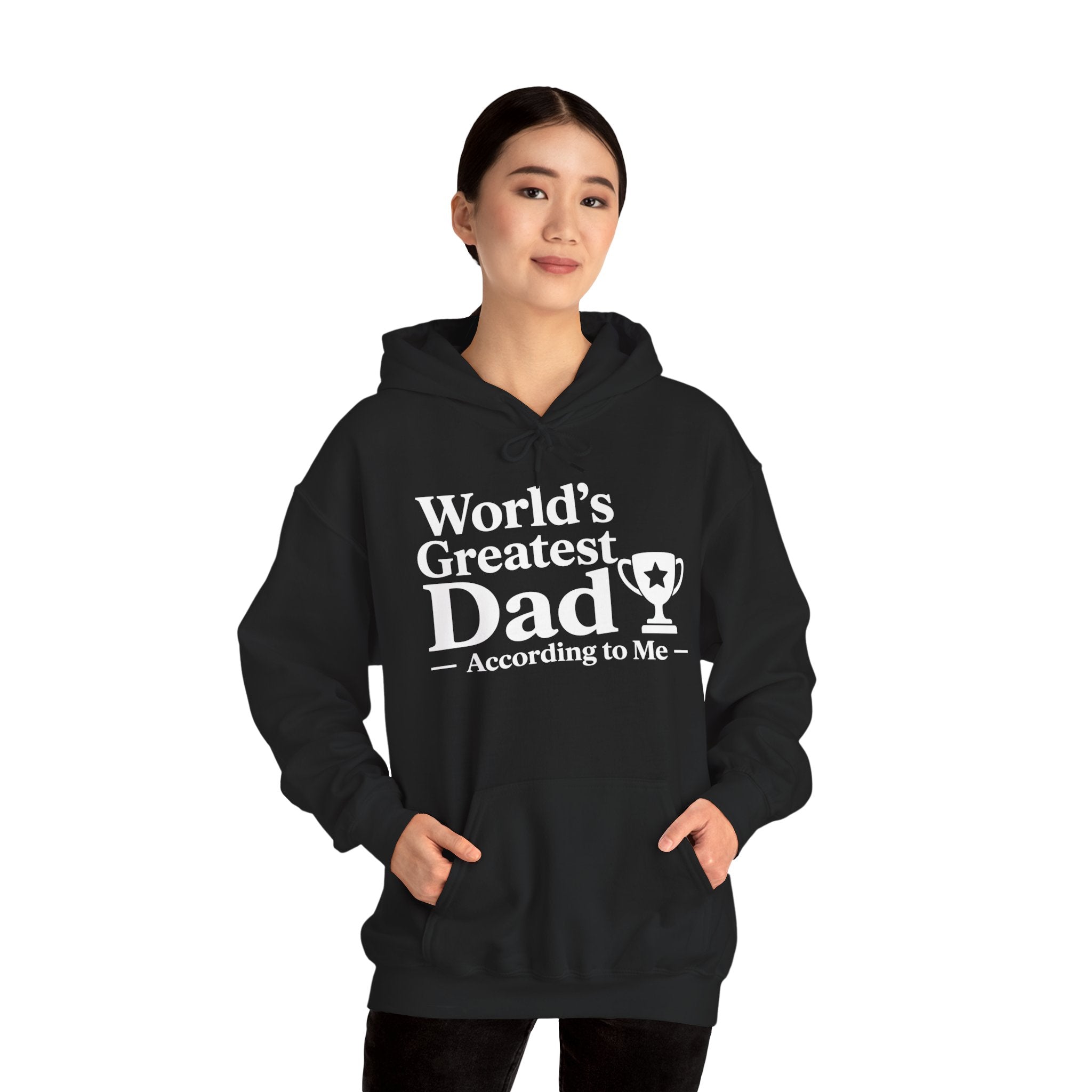 World's Greatest Dad — According to Me | Father's Day Hoodie | Funny Dad Gift