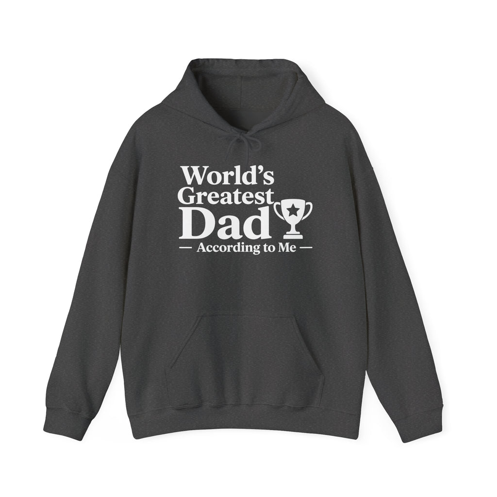 World's Greatest Dad — According to Me | Father's Day Hoodie | Funny Dad Gift