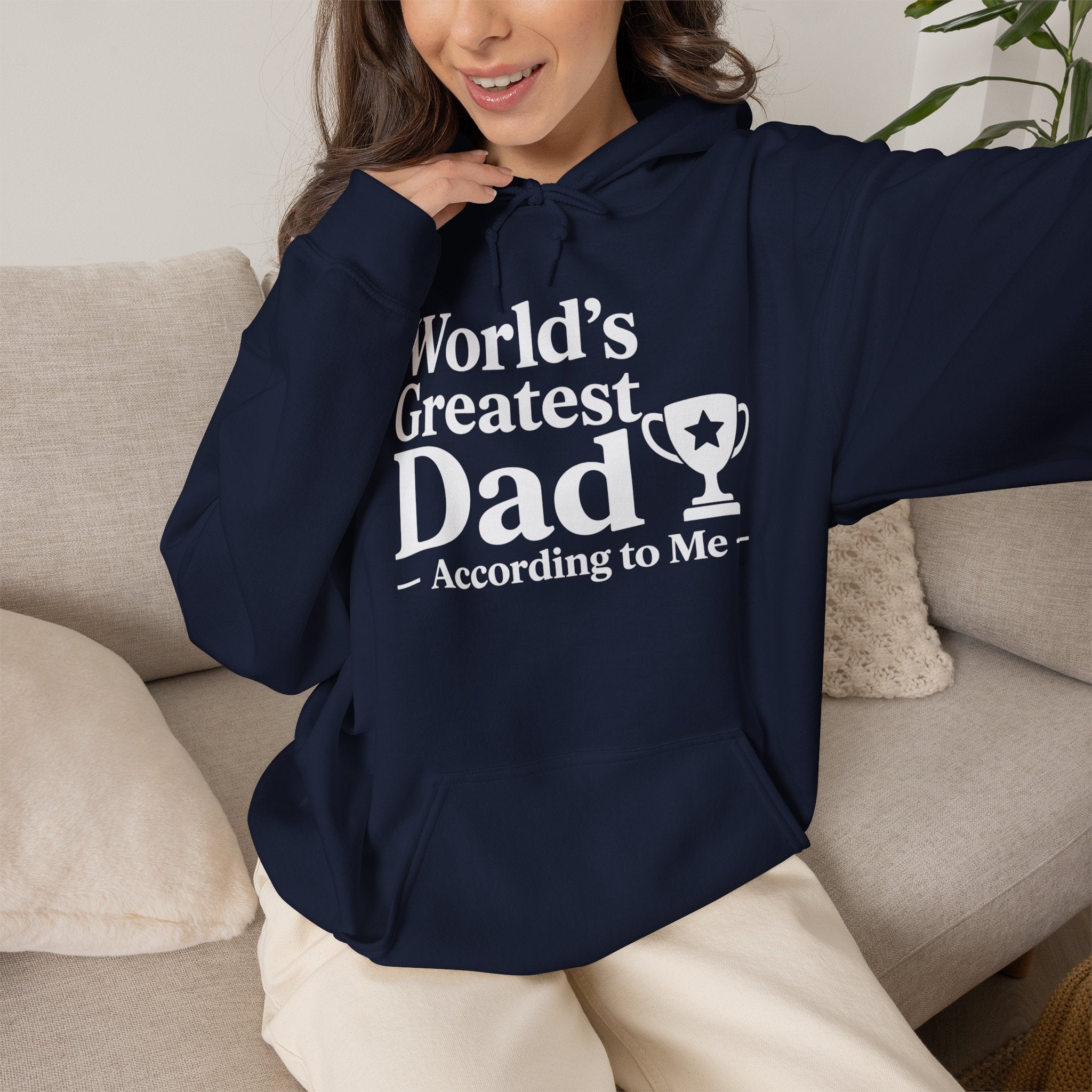 World's Greatest Dad — According to Me | Father's Day Hoodie | Funny Dad Gift