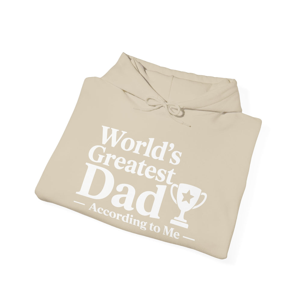 World's Greatest Dad — According to Me | Father's Day Hoodie | Funny Dad Gift
