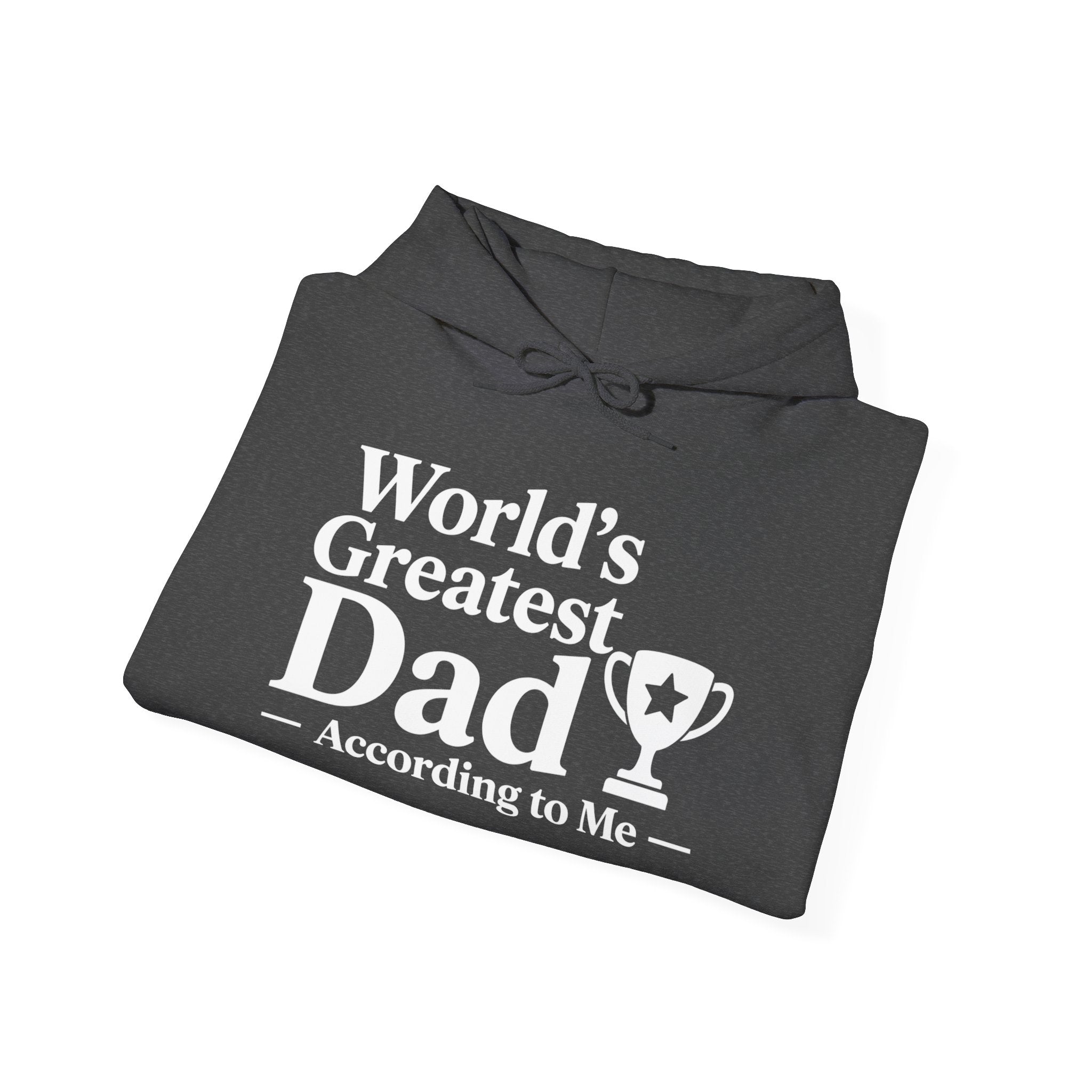 World's Greatest Dad — According to Me | Father's Day Hoodie | Funny Dad Gift