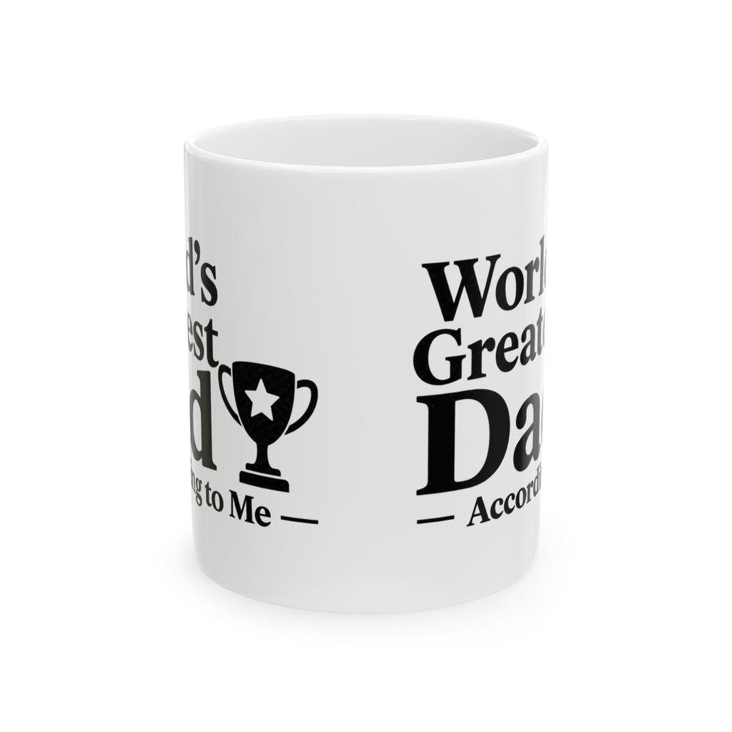World's Greatest Dad — According to Me | Father's Day Mug | Funny Dad Gift