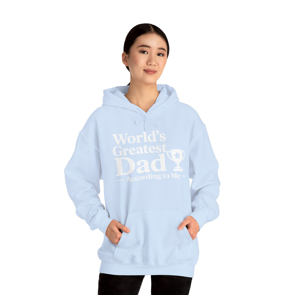 World's Greatest Dad — According to Me | Father's Day Hoodie | Funny Dad Gift