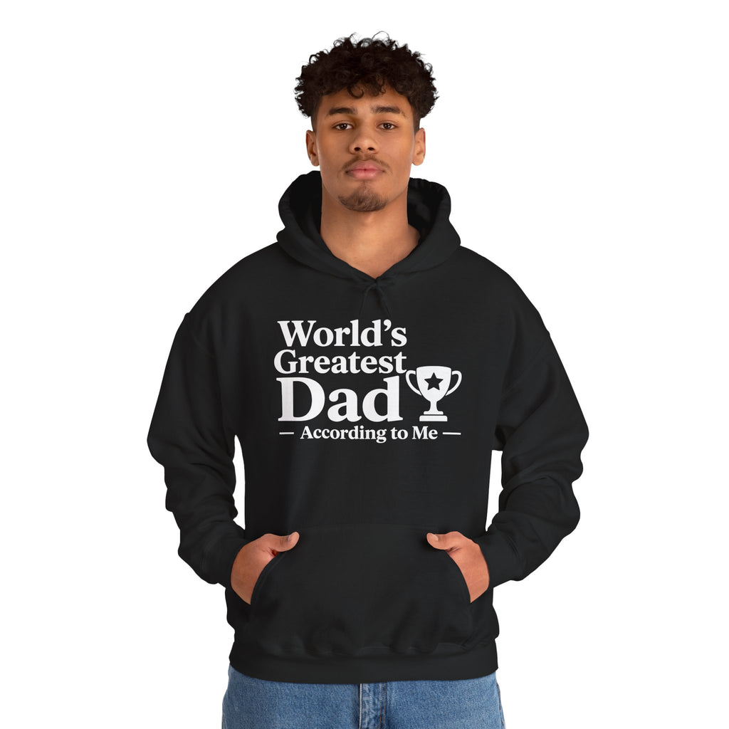 World's Greatest Dad — According to Me | Father's Day Hoodie | Funny Dad Gift