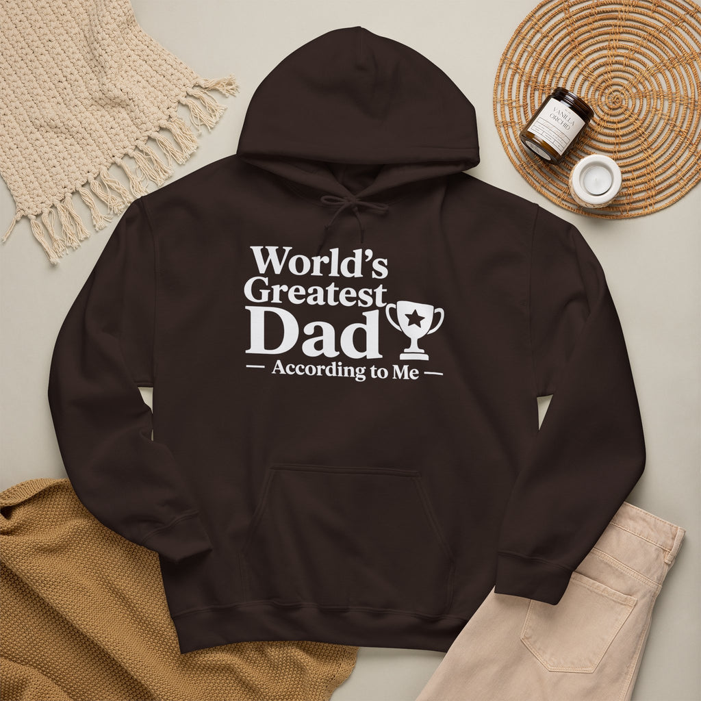 World's Greatest Dad — According to Me | Father's Day Hoodie | Funny Dad Gift