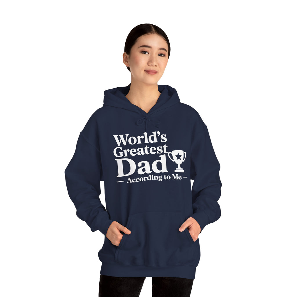 World's Greatest Dad — According to Me | Father's Day Hoodie | Funny Dad Gift
